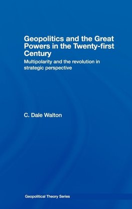 Geopolitics and the Great Powers in the 21st Century
