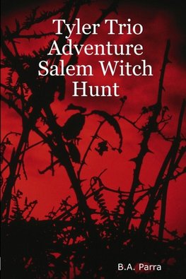 Tyler Trio  Adventure           Salem Witch Hunt