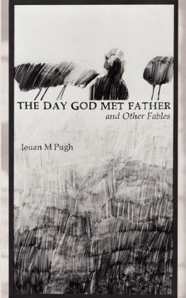 The Day God Met Father and Other Fables