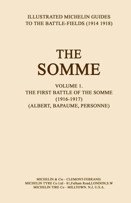 BYGONE PILGRIMAGE.  THE SOMME Volume 1 1916-1917An Illustrated History and Guide to the Battlefields 1914-1918.
