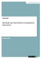 Die Rolle des Interviewers in narrativen Interviews