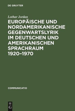 Europäische und nordamerikanische Gegenwartslyrik im deutschen und amerikanischen Sprachraum 1920-1970