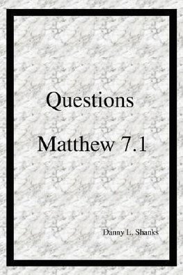 Questions Matthew 7.1