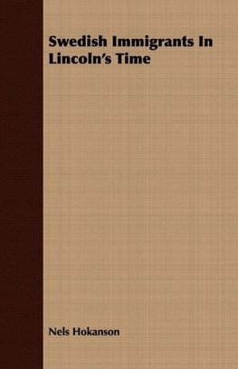 Swedish Immigrants In Lincoln's Time