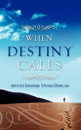 WHEN DESTINY CALLS