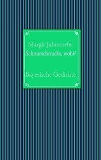 Schnurschtracks, wohi?