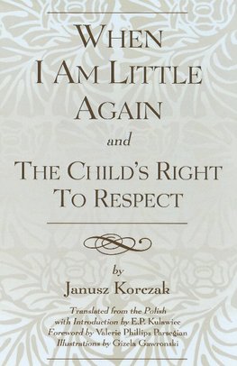 When I Am Little Again and  The Child's Right to Respect