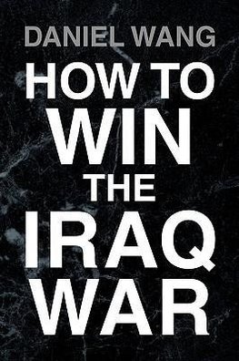 How to Win the Iraq War