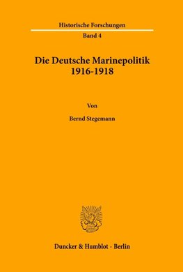 Die Deutsche Marinepolitik 1916-1918.