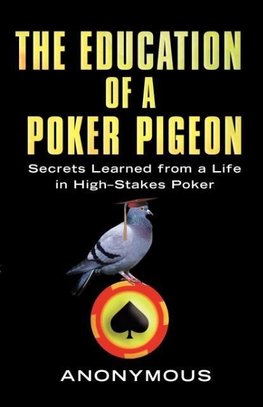 Education of a Poker Pigeon