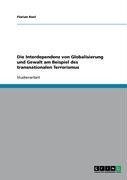 Die Interdependenz von Globalisierung und Gewalt am Beispiel des transnationalen Terrorismus