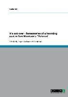 It's not over - Rememories of a haunting past in Toni Morrison's "Beloved"