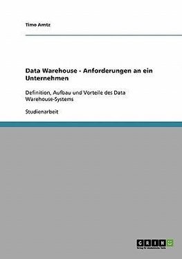 Data Warehouse - Anforderungen an ein Unternehmen