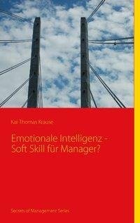 Emotionale Intelligenz - Soft Skill für Manager?
