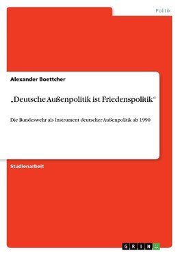 "Deutsche Außenpolitik ist Friedenspolitik"
