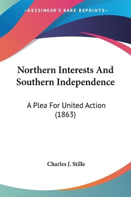 Northern Interests And Southern Independence