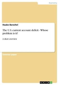 The U.S. current account deficit - Whose problem is it?