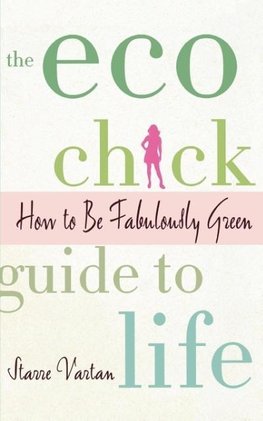 The Eco Chick Guide to Life