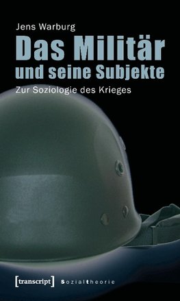 Das Militär und seine Subjekte