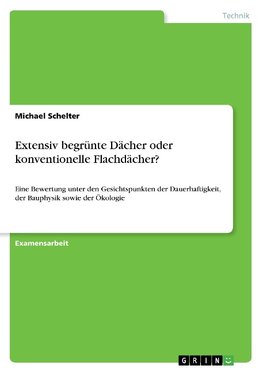 Extensiv begrünte Dächer oder konventionelle Flachdächer?