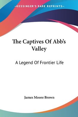 The Captives Of Abb's Valley