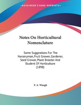 Notes On Horticultural Nomenclature
