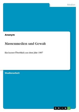 Massenmedien und Gewalt