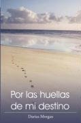 Por las huellas de mi destino