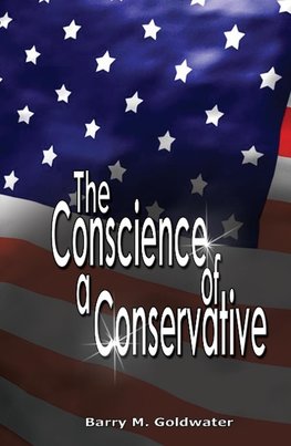 CONSCIENCE OF A CONSERVATIVE