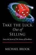 Take the Luck Out of Selling
