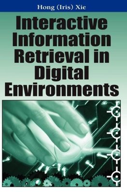 Interactive Information Retrieval in Digital Environments