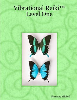 Vibrational Reiki(TM)      Level One
