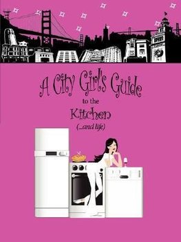A City Girl's Guide to the Kitchen