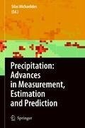 Precipitation: Advances in Measurement, Estimation and Prediction