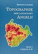 Topographie der Landschaft Angeln I. Lexikon A - K