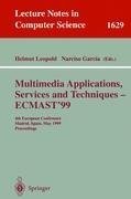 Multimedia Applications, Services and Techniques - ECMAST'99
