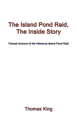 The Island Pond Raid, the Inside Story