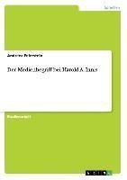 Der Medienbegriff bei Harold A. Innis
