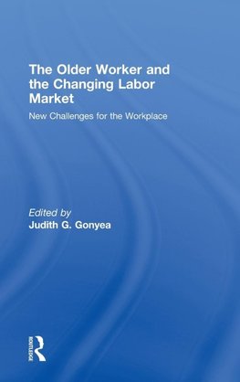 The Older Worker and the Changing Labor Market