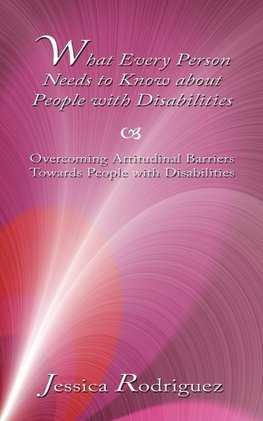 What Every Person Needs to Know about People with Disabilities