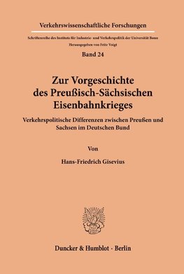 Zur Vorgeschichte des Preußisch-Sächsischen Eisenbahnkrieges.