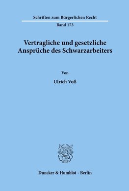Vertragliche und gesetzliche Ansprüche des Schwarzarbeiters.
