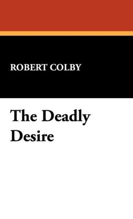 The Deadly Desire