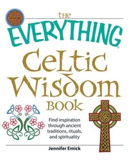 The Everything Celtic Wisdom Book