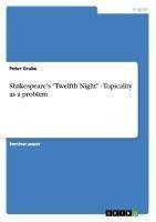 Shakespeare's "Twelfth Night" - Topicality as a problem