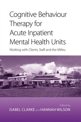 Cognitive Behaviour Therapy for Acute Inpatient Mental Health Units