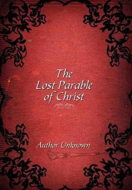 The Lost Parable of Christ