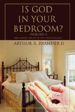 Is God in Your Bedroom?
