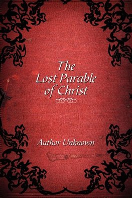 The Lost Parable of Christ
