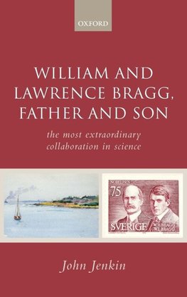 William and Lawrence Bragg, Father and Son